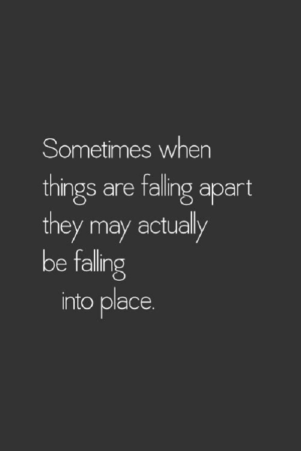 Néha when things are falling apart they may actually be falling into place
