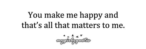 25 You Make Me Happy Quotes