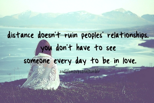 Distanţă doesn't ruin peoples relationships. you don't have to see someone every day to be in love