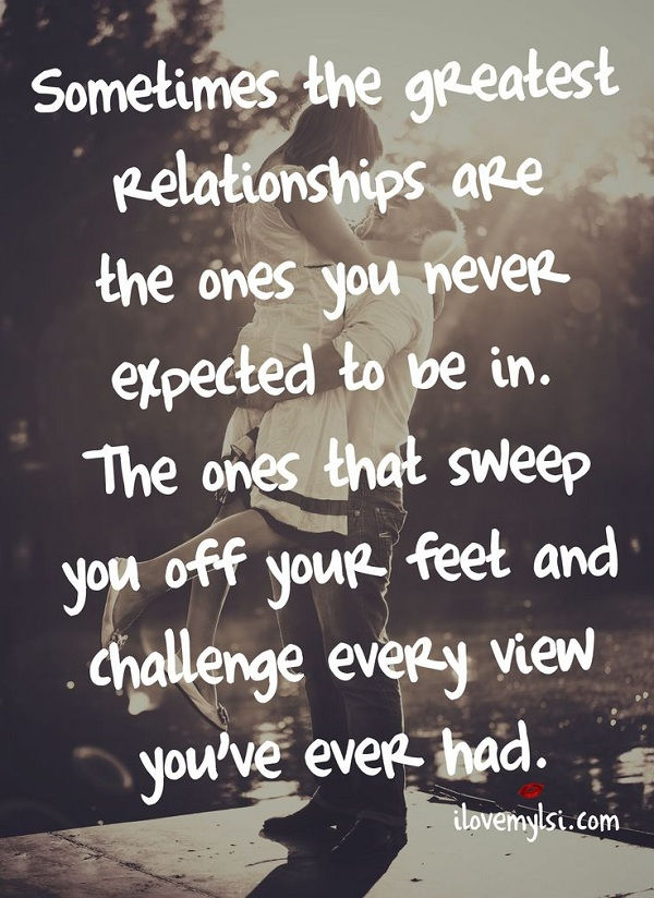 Včasih the greatest relationships are the ones you never expected to be in. The ones that sweep you off your feet and challenge every view you’ve ever had