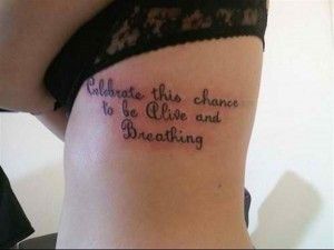 Tattoo-quotes-celebrate the chance to be alive and breathing
