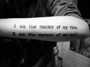 tatuaj-citate-i am the master of my fate i am the captain of my soul