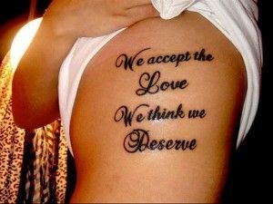 tatuaj-citate-ne accept the love we think we deserve